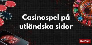 Utländska Casino En Guide till Trygga och Spännande Spelupplevelser